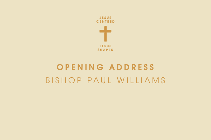 Opening Address, Bishop Paul Williams (Diocesan Conference Talks)