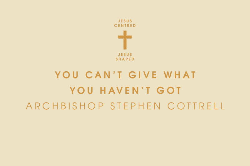 You Can’t Give What You Haven’t Got, Archbishop Stephen Cottrell (Diocesan Conference Talks)