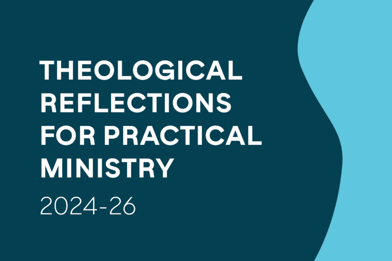 Theological Reflections for Practical Ministry 2026-28